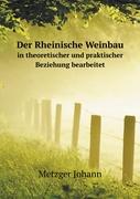 Der Rheinische Weinbau in theoretischer und praktischer Beziehung