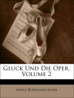 Gluck Und Die Oper, Zweiter Theil