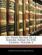 Les Trois Règnes De La Nature: Poëme En VIII Chants, Volume 2