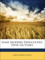 Some Modern Difficulties: Nine Lectures