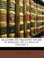 Le Comte De Valmont Ou Les Égaremens De La Raison, Volume 2