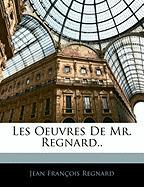 Les Oeuvres de Mr. Regnard