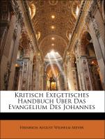 Kritisch Exegetisches Handbuch Über Das Evangelium Des Johannes, Zweiter Theil, Zweite Ausgabe