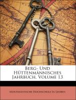 Berg- Und Hüttenmännisches Jahrbuch, XIII Band