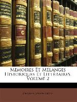 Mémoires Et Mélanges Historiques Et Littéraires, Volume 2