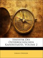 Statistik Des Österreichischen Kaiserstaates, Volume 2
