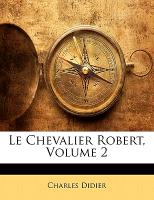 Le Chevalier Robert, Volume 2