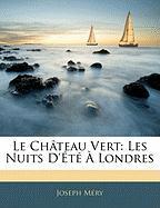 Le Château Vert: Les Nuits D'été À Londres