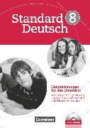Standard Deutsch, 8. Schuljahr, Handreichungen für den Unterricht mit CD-ROM, Mit Lösungen und Kopiervorlagen zur Differenzierung