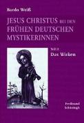 Jesus Christus bei den frühen deutschen Mystikerinnen. Teil 2