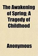 The Awakening of Spring, A Tragedy of Childhood