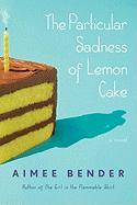 The Particular Sadness of Lemon Cake