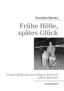 Frühe Hölle, spätes Glück