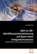 SOA im OP- Workflowautomatisierung auf Basis eines Integrationsservers
