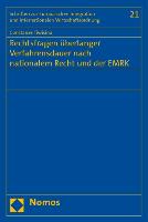 Rechtsfragen überlanger Verfahrensdauer nach nationalem Recht und der EMRK