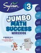 3rd Grade Jumbo Math Success Workbook: 3 Books in 1--Basic Math, Math Games and Puzzles, Math in Action, Activities, Exercises, and Tips to Help Catch