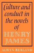 Culture and Conduct in the Novels of Henry James