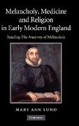 Melancholy, Medicine and Religion in Early Modern England