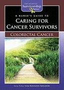 A Nurse's Guide to Caring for Cancer Survivors: Colorectal Cancer