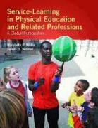 Service-Learning In Physical Education And Other Related Professions: A Global Perspective