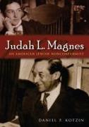 Judah L. Magnes: An American Jewish Nonconformist