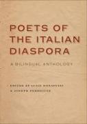 Poets of the Italian Diaspora: A Bilingual Anthology