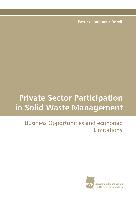Private Sector Participation in Solid Waste Management