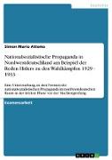 Nationalsozialistische Propaganda in Nordwestdeutschland am Beispiel der Reden Hitlers zu den Wahlkämpfen 1929 - 1933