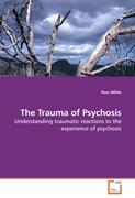 The Trauma of Psychosis