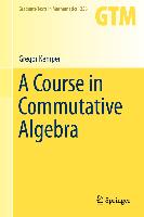 A Course in Commutative Algebra