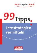 99 Tipps, Praxis-Ratgeber Schule für die Sekundarstufe I und II, Lernstrategien vermitteln, Buch