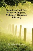 Napoleon und der Wiener Congress, Erster Band