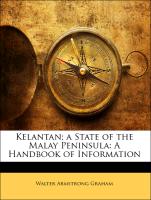 Kelantan, A State of the Malay Peninsula: A Handbook of Information