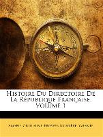 Histoire Du Directoire De La République Française, Volume 1