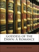 Goddess of the Dawn: A Romance