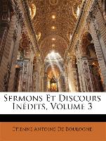 Sermons Et Discours Inédits, Volume 3