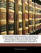 Compendio Mathematico: En Que Se Contienen Todas Las Materias Mas Principales de Las Ciencias Que Tratan de La Cantidad, Volume 9