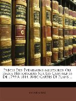 Précis Des Événemens Militaires: Ou, Essais Historiques Sur Les Campagnes De 1799 À 1814, Avec Cartes Et Plans