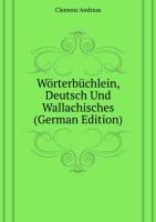 Wörterbüchlein, Deutsch Und Wallachisches