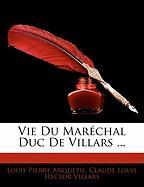Vie Du Maréchal Duc De Villars