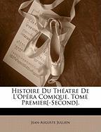 Histoire Du Théatre De L'opéra Comique. Tome Premier[-Second]