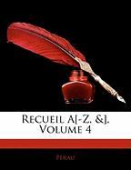 Recueil A[-Z, &], Volume 4