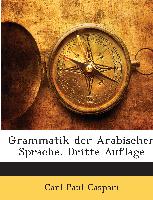 Grammatik der Arabischen Sprache. Dritte Auflage
