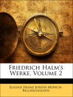 Friedrich Halm's Werke, Erster Band