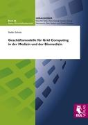 Geschäftsmodelle für Grid Computing in der Medizin und der Biomedizin