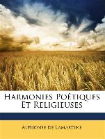 Harmonies Poétiques Et Religieuses