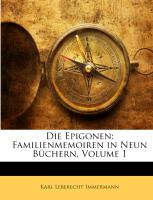 Die Epigonen: Familienmemoiren in Neun Büchern, Erster Theil