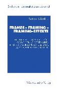 Frames ¿ Framing ¿ Framing-Effekte