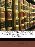 Le Paradis Perdu De Milton: Poëme Héroïque Traduit De L'anglois