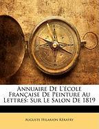 Annuaire De L'école Française De Peinture Au Lettres: Sur Le Salon De 1819